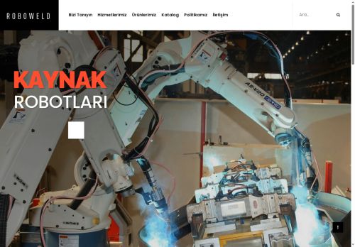 Otomasyon, Kaynak Robotu, Tasarım ve İmalat - Roboweld
